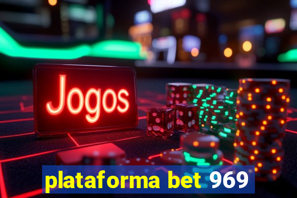 plataforma bet 969